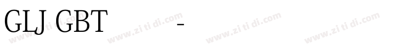 GLJ GBT 常规字体转换